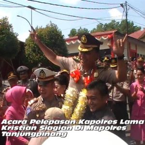 Video Pelepasan Kapolres Tanjungpinang AKBP Kristian P Siagian