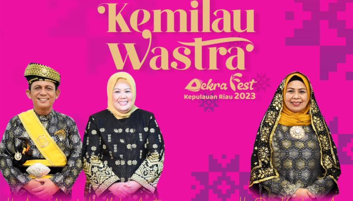 Dekra Fest 2023 Segera Digelar, Tampilkan Aneka Ragam Kemilau Wastra Kepri