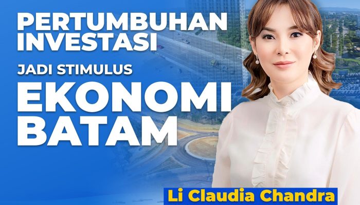 Li Claudia Chandra Sebut Kemudahan Perizinan Mampu Tingkatkan Gairah Investasi di Batam